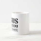 Jesus Liebe dich, aber ich bin sein Liebling Kaffeetasse (Mittel)