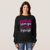 Jesus Liebe dich, aber ich bin sein Lieblings-Funn Sweatshirt (Vorne ganz)