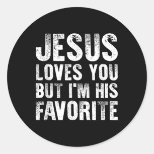 Jesus Liebe dich, aber ich bin sein liebstes Chris Runder Aufkleber