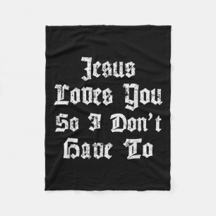 Jesus Liebe dich, also muss ich nicht den Satanic Fleecedecke