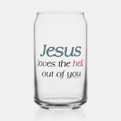 Jesus Liebe dir die Hölle aus den Tasse Dosenglas (Vorderseite)