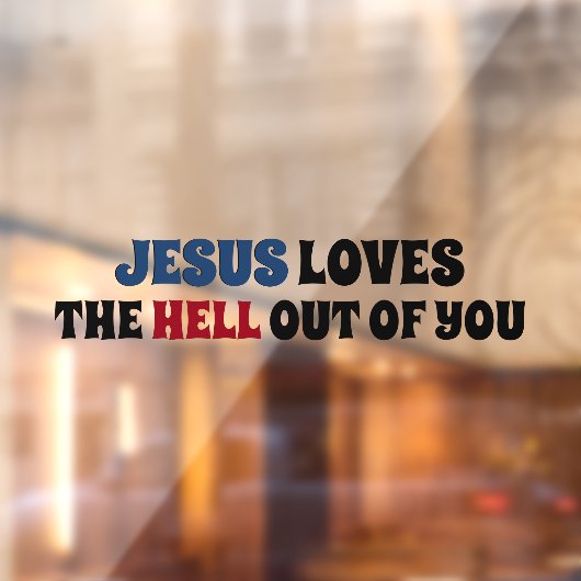 Jesus Liebe dir die Hölle aus Fensteraufkleber (Blatt 2)