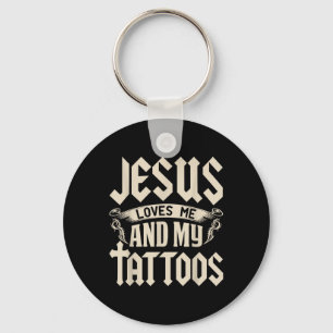 Jesus Liebe mich und meine Tattoos in Tattoo und A Schlüsselanhänger