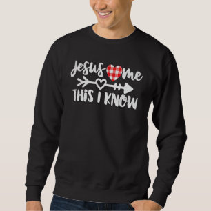 Jesus Liebe mir Dies ich kenne Christus religiöse Sweatshirt
