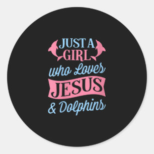 Jesus Liebe   Nur ein Mädchen, das Jesus & Dolphin Runder Aufkleber