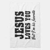 Jesus-Liebe Sie, aber ich sind sein Liebling Geschirrtuch (Vertikal)