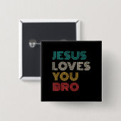 Jesus Liebe Sie Bro, lustige Christliche Glaube Re Button (Vorne & Hinten)