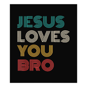 Jesus Liebe Sie Bro, lustige Christliche Glaube Re Fotodruck