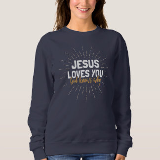 Jesus Liebe Sie - Gott weiß, warum Sweatshirt