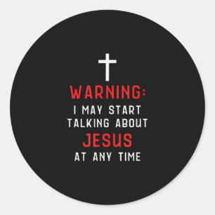 Jesus Liebe Warnung Ich kann anfangen, über Jesus Runder Aufkleber