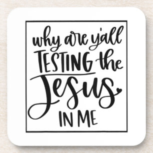 Jesus-Liebe Warum testen Sie alle den Jesus in mi Getränkeuntersetzer