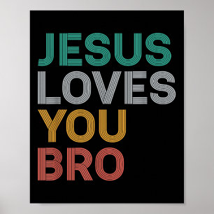 Jesus Liebe You Bro Funny Christliche Glaube Fraue Poster