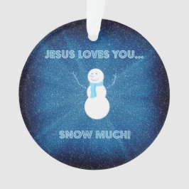 Jesus Lieben, dass du viel Schnee hast! Christlich Ornament