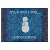 Jesus Lieben, dass du viel Schnee hast! Christlich Schneidebrett (Vorderseite)