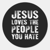 Jesus Lieben die Menschen, die du hasst Christlich Runder Aufkleber (Vorderseite)