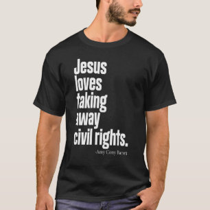 Jesus Lieben entfernen Zivile Rechte Pro Wahl 2 T-Shirt