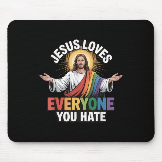 Jesus Lieben Jeder, den du hasst Mousepad (Vorne)