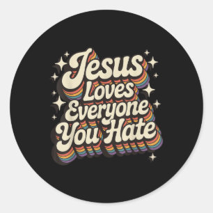 Jesus Lieben Jeder, den du hasst Runder Aufkleber