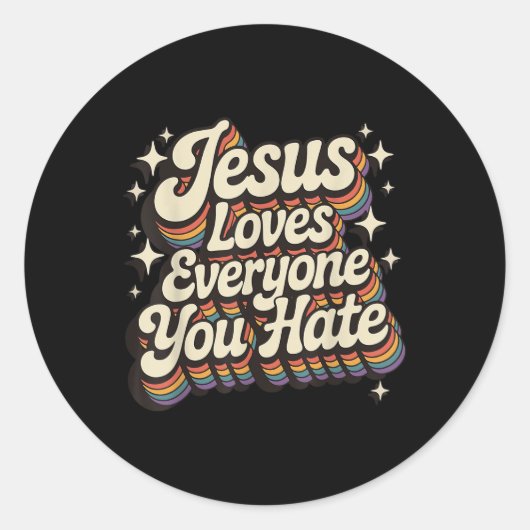 Jesus Lieben Jeder, den du hasst Runder Aufkleber (Vorderseite)