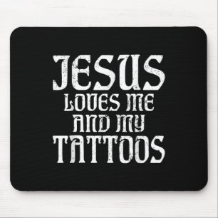 Jesus Lieben mich und meine Tattoos Tinte Tattoo L Mousepad