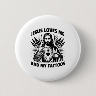 Jesus Lieben mich und meine Tattoos Witziges Spric Button