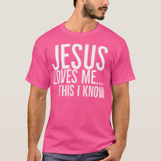 Jesus Lieben mir Das weiß ich T-Shirt