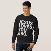Jesus Lieben Sie Bro - Christlicher Glaube Sweatshirt (Vorne ganz)