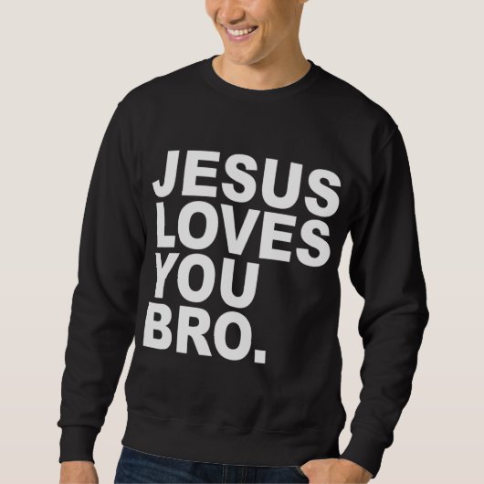 Jesus Lieben Sie Bro - Christlicher Glaube Sweatshirt (Vorderseite)