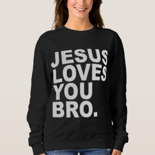 Jesus Lieben Sie Bro - Christlicher Glaube Sweatshirt