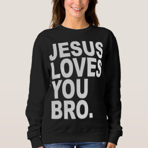 Jesus Lieben Sie Bro kühne Christlich Sweatshirt