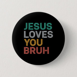 Jesus Lieben Sie Bruh Funny Christlichen Glaube Mä Button