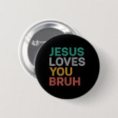 Jesus Lieben Sie Bruh Funny Christlichen Glaube Mä Button (Vorne & Hinten)
