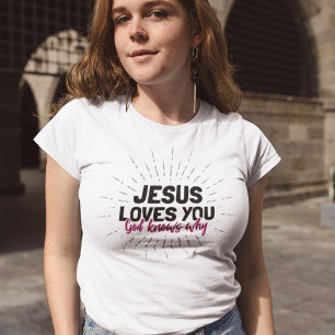Jesus Lieben Sie - Gott weiß, warum T - Shirt