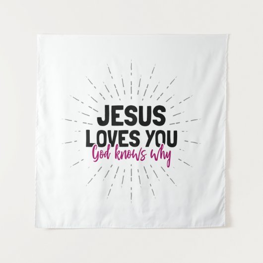 Jesus Lieben Sie - Gott weiß, warum Tapestry Wandteppich (Vorderseite)