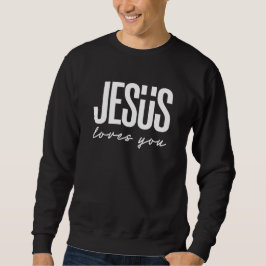 JESUS LIEBEN YOU | CHRISTLICH SWEATSHIRT