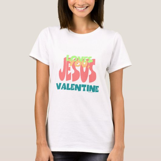 JESUS LIEBEN YOU, VALENTINE T-Shirt (Vorderseite)