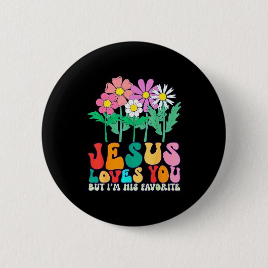 Jesus liebt dich, aber ich bin sein Lieblings-Chri Button (Vorderseite)