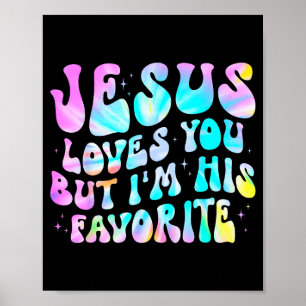 Jesus liebt dich, aber ich bin sein Lieblings-Chri Poster