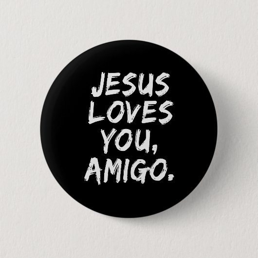 Jesus liebt dich Amigo Christlicher Gläubiger Glau Button (Vorderseite)