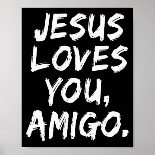 Jesus liebt dich Amigo Christlicher Gläubiger Glau Poster