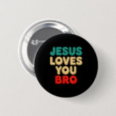 Jesus liebt dich Bro Christlicher Glaube Religiöse Button (Vorne & Hinten)