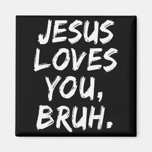Jesus liebt dich Bruh Christlicher Gläubiger Glaub Magnet