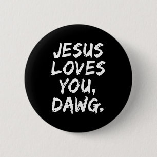 Jesus liebt dich Dawg Christlicher Gläubiger Glaub Button