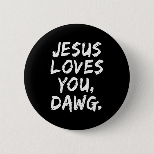 Jesus liebt dich Dawg Christlicher Gläubiger Glaub Button (Vorderseite)