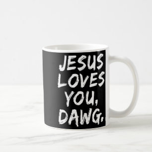 Jesus liebt dich Dawg Christlicher Gläubiger Glaub Kaffeetasse