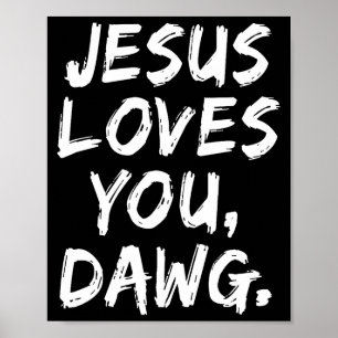 Jesus liebt dich Dawg Christlicher Gläubiger Glaub Poster
