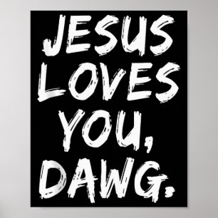 Jesus liebt dich Dawg Christlicher Gläubiger Glaub Poster