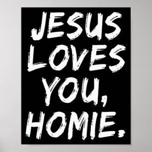Jesus liebt dich Homie Christlicher Gläubiger Glau Poster