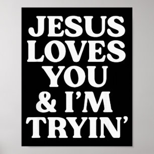 Jesus liebt dich Ich versuche Design Poster
