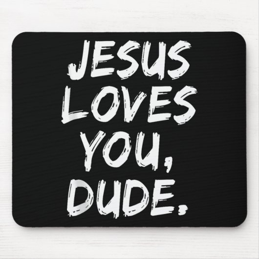 Jesus liebt dich, Mann, Christlicher Gläubiger Gla Mousepad (Vorne)